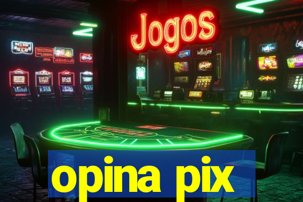 opina pix