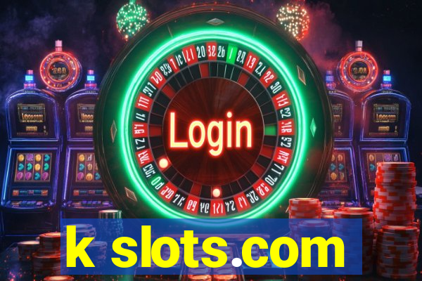 k slots.com