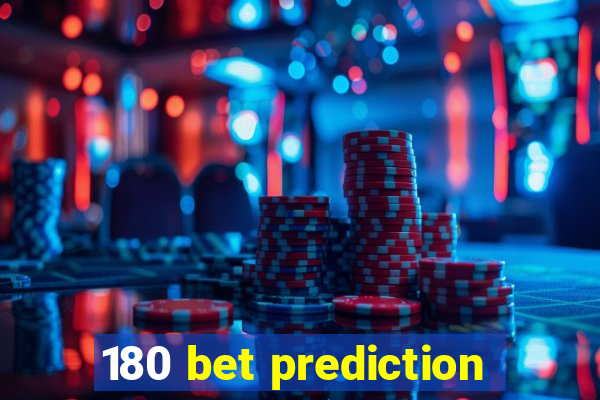 180 bet prediction