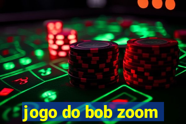 jogo do bob zoom