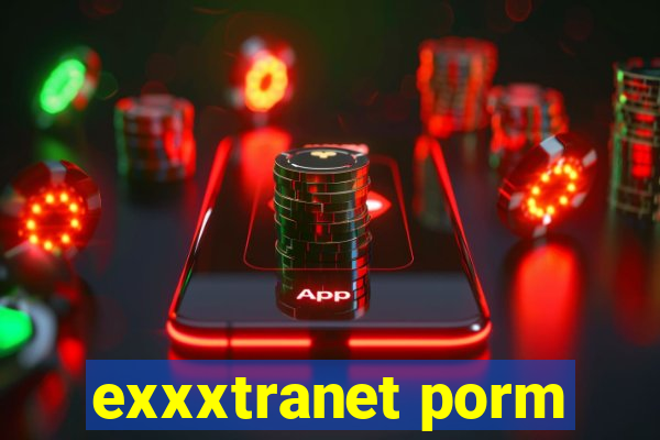 exxxtranet porm