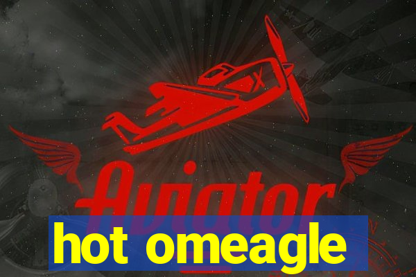 hot omeagle