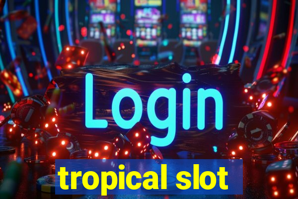 tropical slot