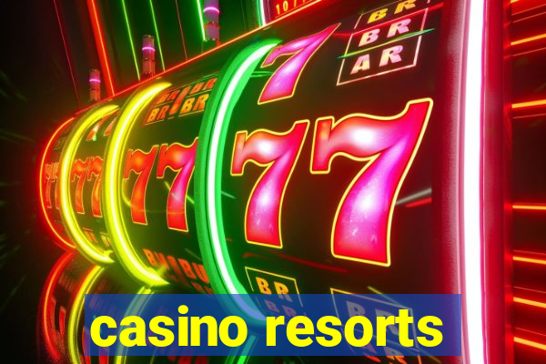 casino resorts