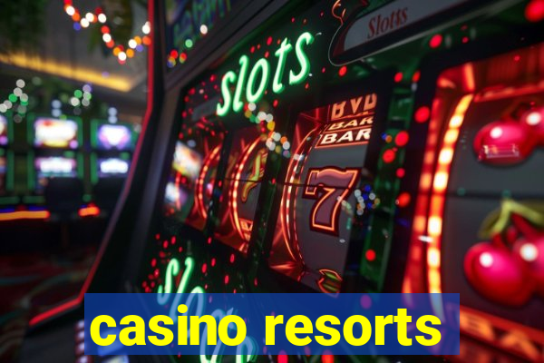 casino resorts