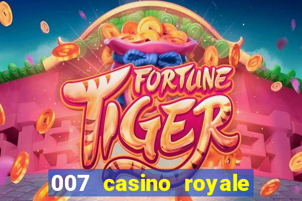 007 casino royale filme completo