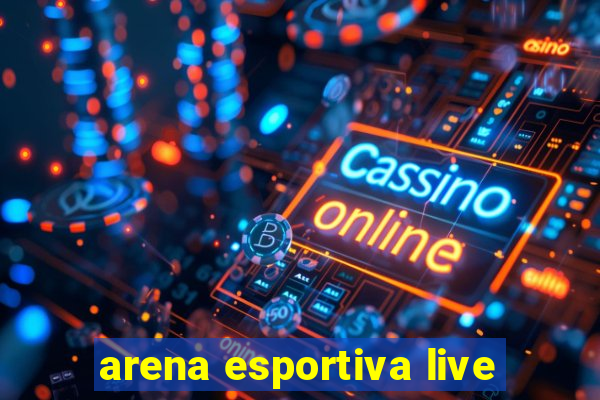 arena esportiva live