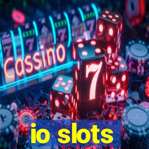 io slots