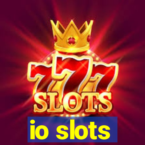 io slots