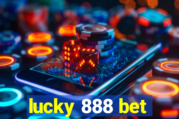 lucky 888 bet