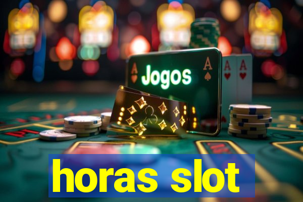 horas slot