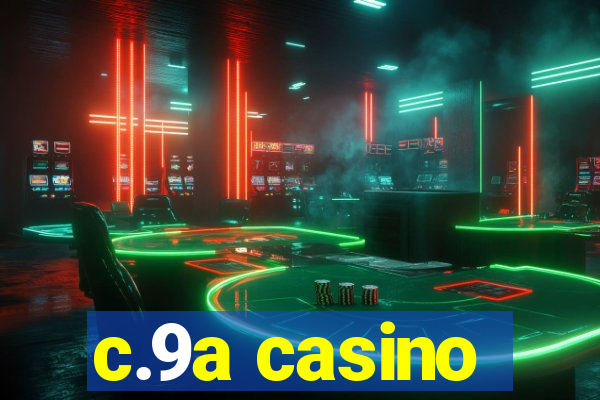 c.9a casino