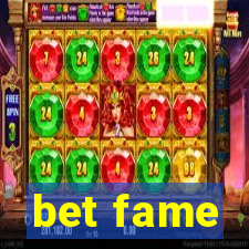 bet fame