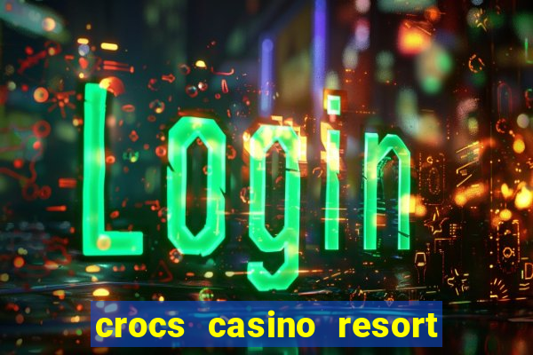 crocs casino resort costa rica