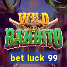 bet luck 99