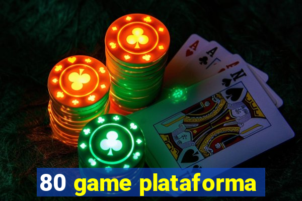 80 game plataforma