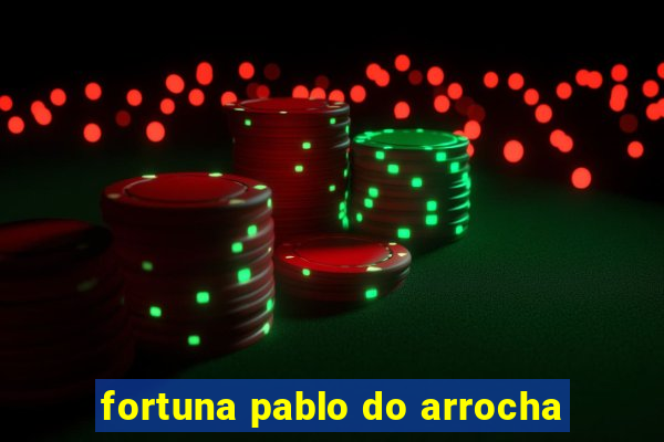 fortuna pablo do arrocha