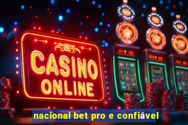 nacional bet pro e confiável