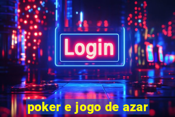 poker e jogo de azar