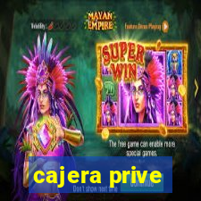 cajera prive