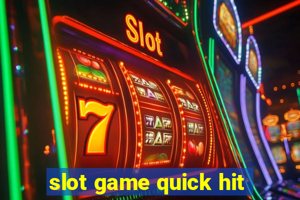 slot game quick hit