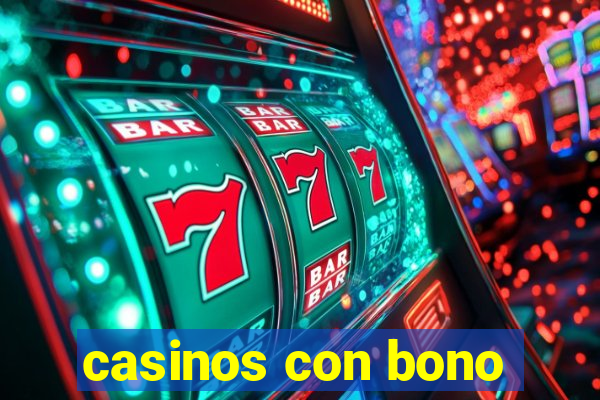 casinos con bono