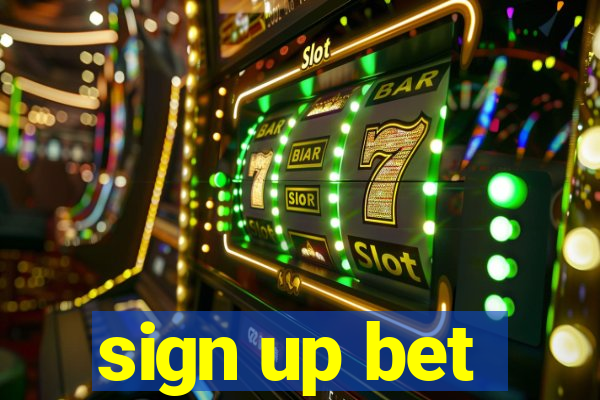 sign up bet