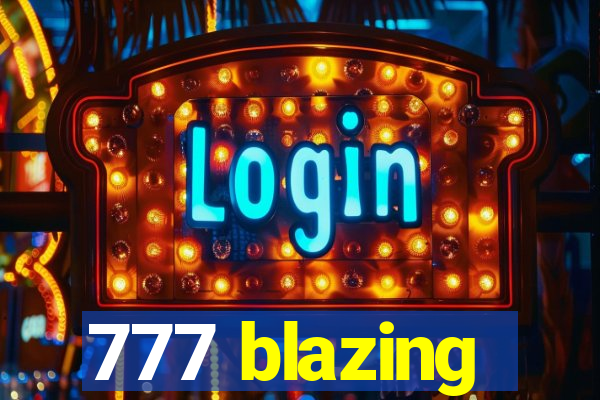 777 blazing