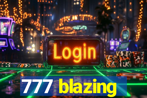 777 blazing