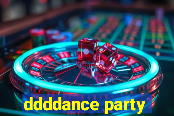 ddddance party