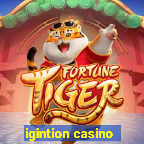 igintion casino