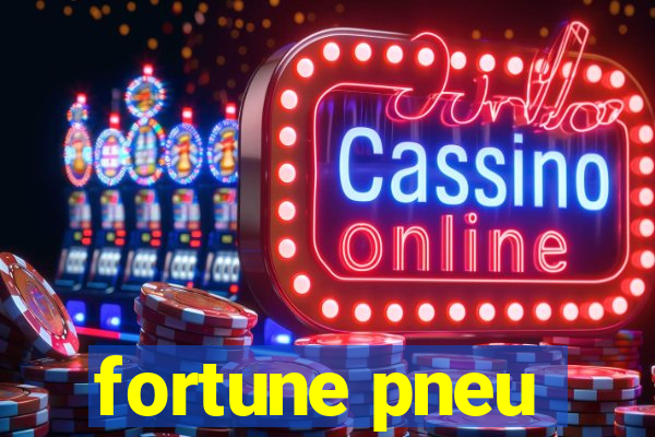 fortune pneu