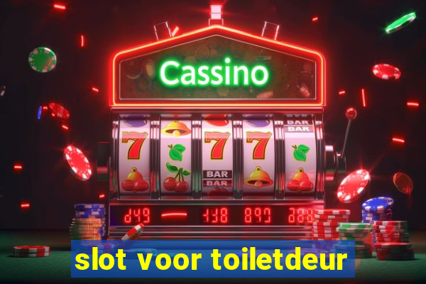 slot voor toiletdeur