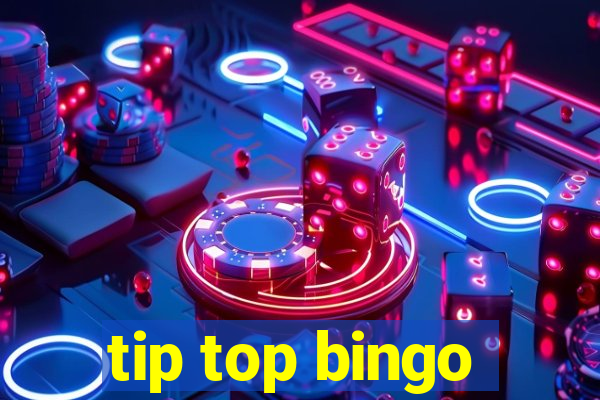 tip top bingo