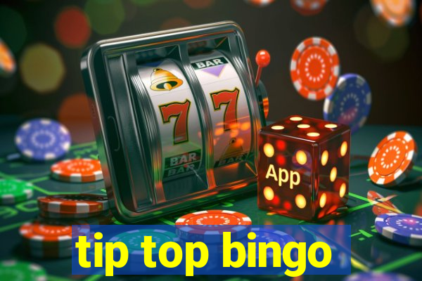 tip top bingo