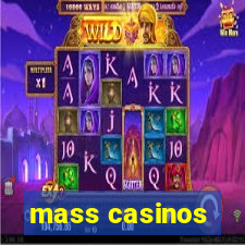 mass casinos