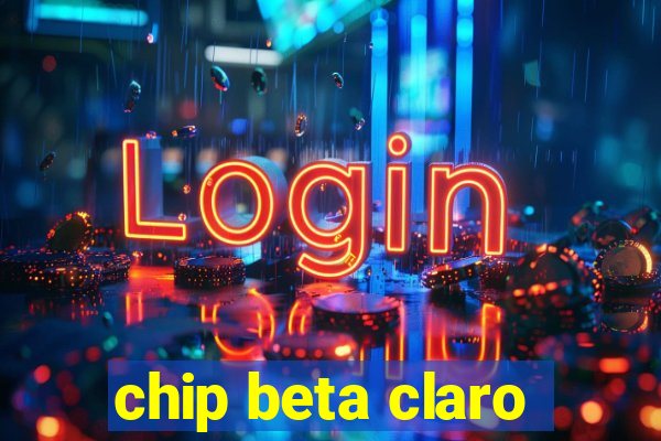 chip beta claro