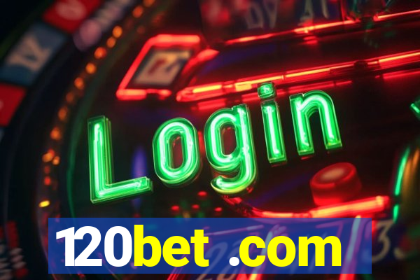 120bet .com