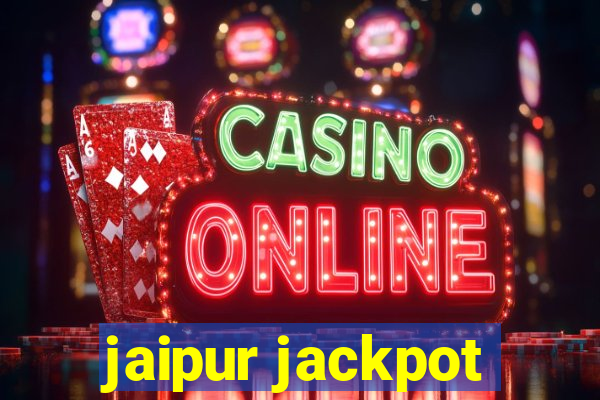 jaipur jackpot