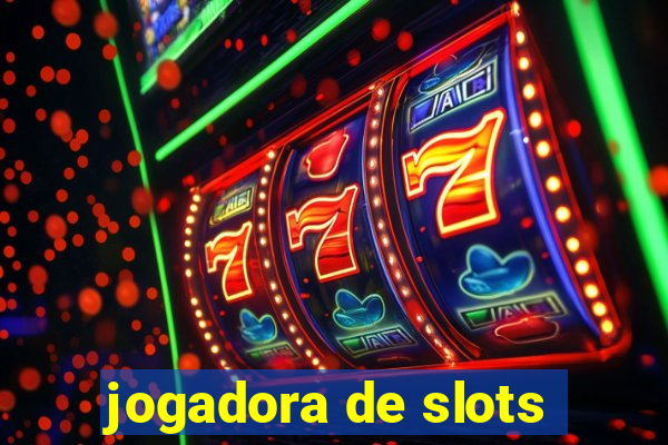 jogadora de slots