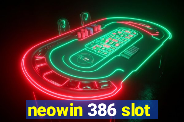 neowin 386 slot