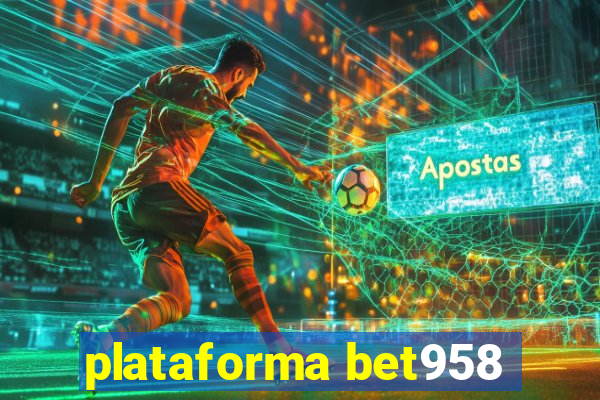 plataforma bet958