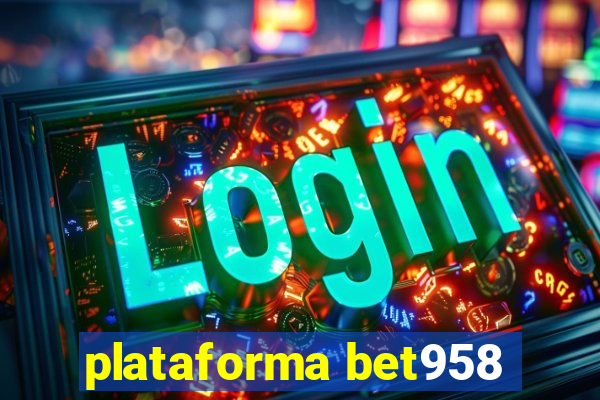 plataforma bet958