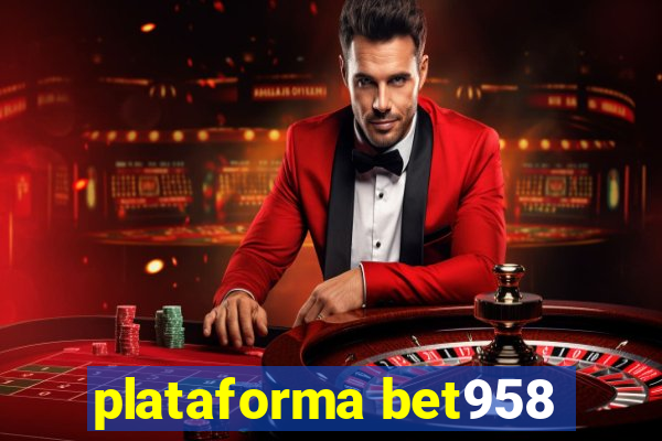 plataforma bet958