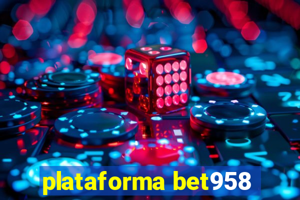 plataforma bet958