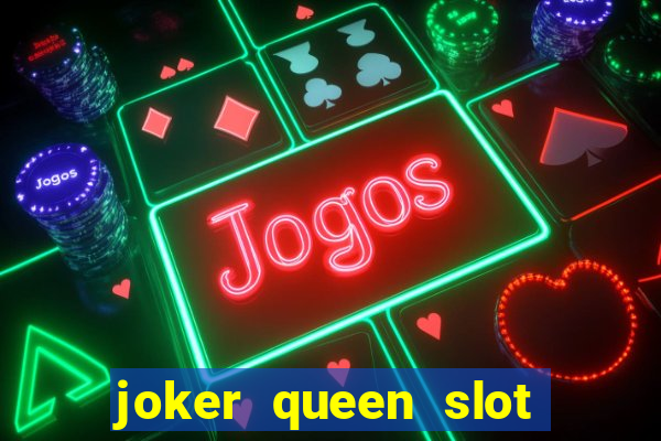 joker queen slot free play