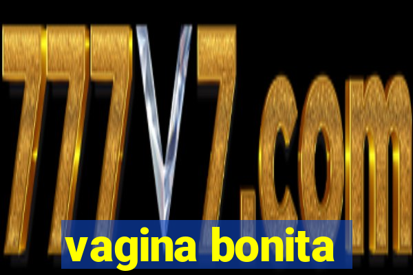 vagina bonita