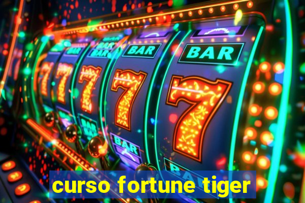 curso fortune tiger