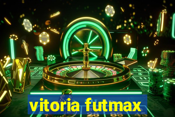 vitoria futmax