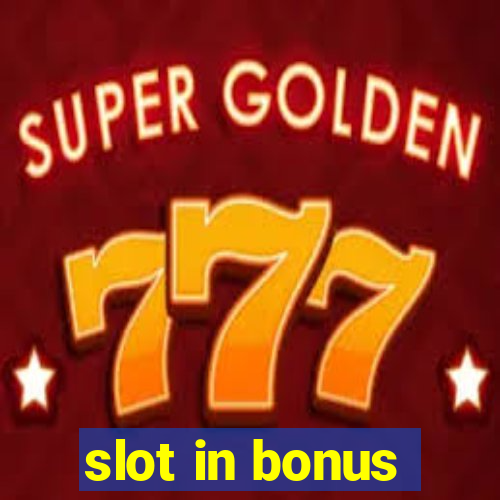 slot in bonus